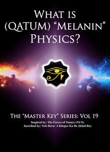 What is Qatum (Melanin) Physics?
